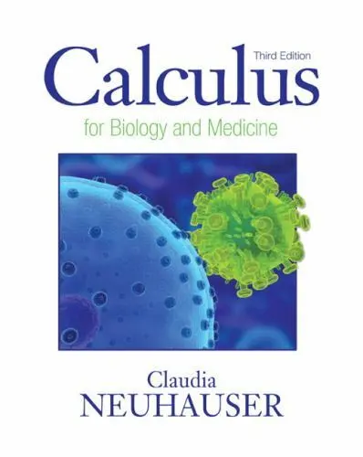 CALCULUS for Biology and Medicine by Claudia NEUHAUSER third edition EC