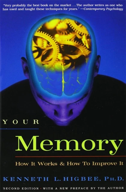 YOUR MEMORY: HOW It Works and How to Improve It by Kenneth Higbee ...