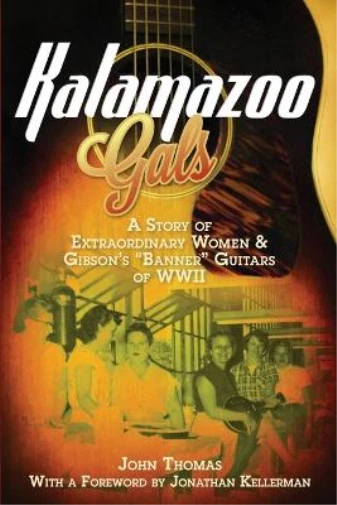 John Thomas Kalamazoo Gals - A Story of Extraordinary Women & Gibson (Paperback)