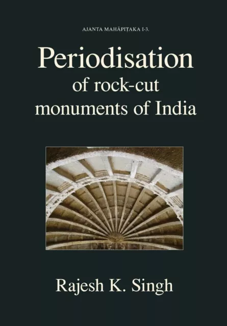 Rajesh Kumar Singh Periodisation of Rock-cut Monuments of India (Relié)