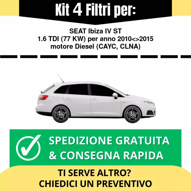 Kit Tagliando 4 Filtri per SEAT Ibiza IV ST 1.6 TDI 77 kw anno 2010<>2015