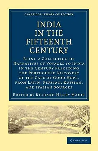 India in the Fifteenth Century: Being a Collection of Narratives of Voyages to