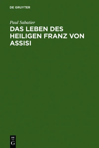Das Leben des heiligen Franz von Assisi Sabatier, Paul und Margarete Lisco: