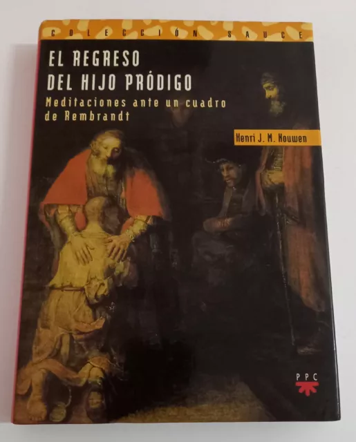 El Regreso Del Hijo Pródigo Meditaciones Ante Un Cuadro De Rembrandt - Nouwen