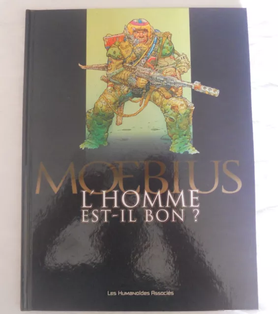 MOEBIUS l'homme est-il bon? BD EO 2006 les humanoides associés première édition