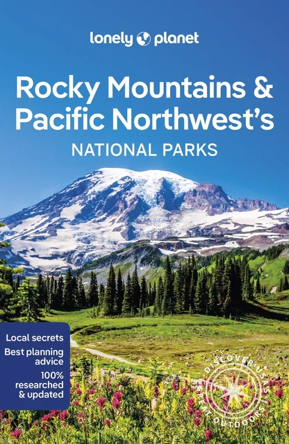 Lonely Planet Rocky Mountains & Pacific Northwest's National Parks: 1 by Lonely