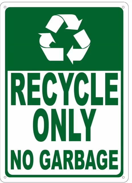 Recycle Only Sign. Recycle Only No Garbage Sign Aluminum 14X10