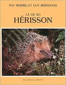 La Vie du herisson von Morris, Pat, Berthoud, Guy | Buch | Zustand gut