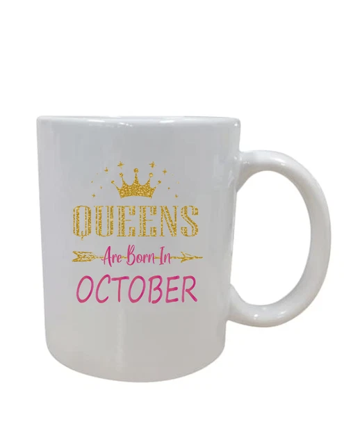 Queens are born in October Coffee Mug Tea Cup Birthday Gift Present