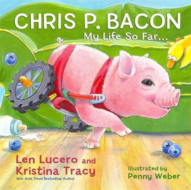 Chris P. Bacon: My Life So Far... by Len Lucero (English) Hardcover Book