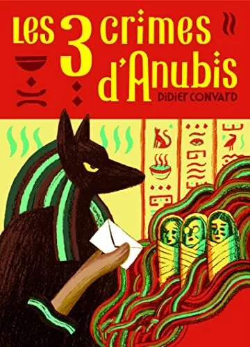 Les trois crimes d'Anubis (Romans p..., Convard, Didier