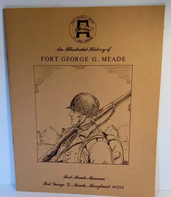 An Illustrated History of Fort George G Meade 1990 Ft Meade, Maryland