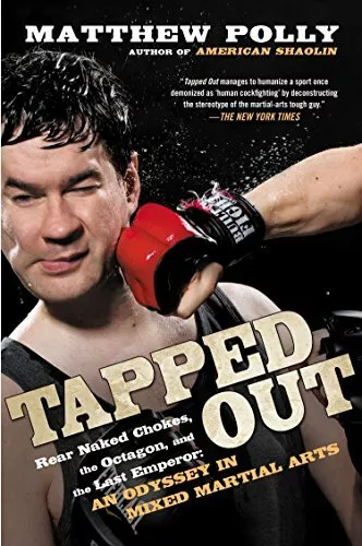 Tapped Out: Rear Naked Chokes, the Octagon and the L by Matthew Polly 159240619X