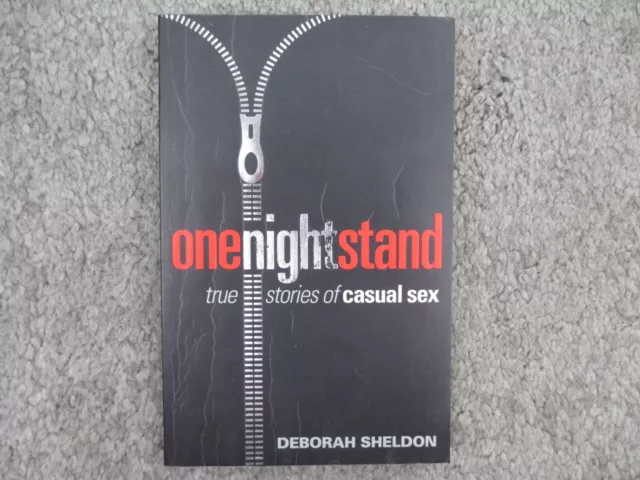One Night Stand: True Stories Casual Sex Deborah Sheldon Australian Gender War