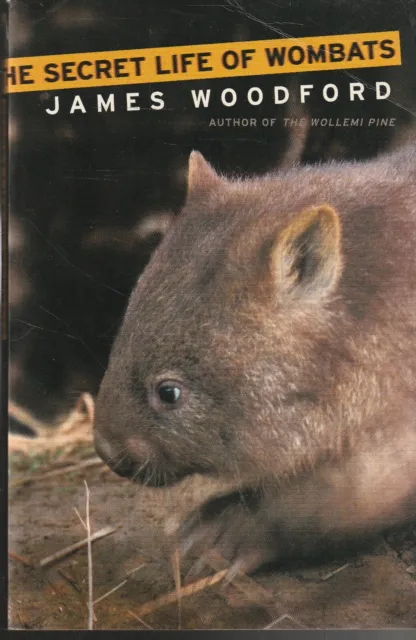Natural History ,THE SECRET LIFE OF WOMBATS by JAMES WOODFORD