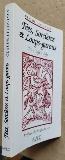 Fées, Sorcières et Loups-Garous au Moyen Age  C LECOUTEUX éd Imago 1996