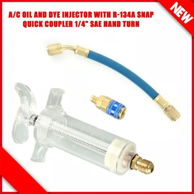 A/C AC Oil And Dye Injector With R-134a Snap Quick Coupler 1/4" SAE Hand Turn