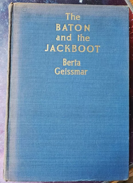 The Baton and the Jackboot by Berta Geissmar, Hardback Book First Published 1944