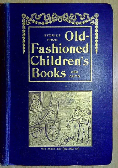 Tuer, Andrew W (comp) STORIES FROM OLD-FASHIONED CHILDREN'S BOOKS 1900 Hardback