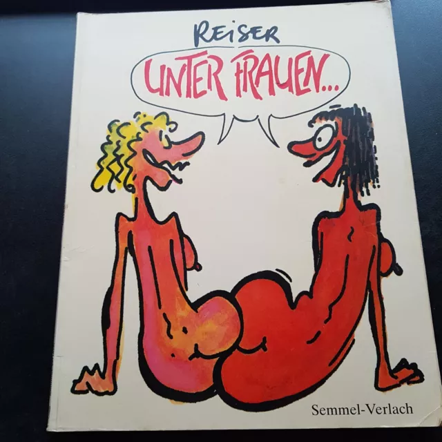 Comic *REISER - Unter Frauen  *Semmel Verlach *1987 * 1.Auflage