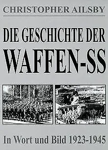 Die Geschichte der Waffen-SS. In Wort und Bild 1923... | Buch | Zustand sehr gut