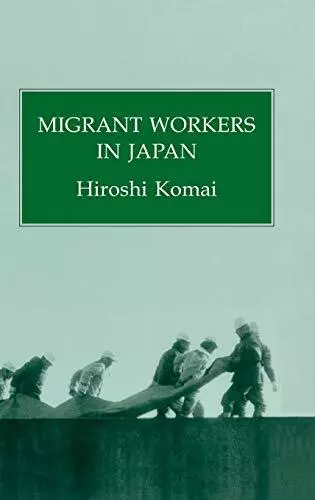 Migrant Workers In Japan (Japanese Studies). Komai 9780710304995 New<|