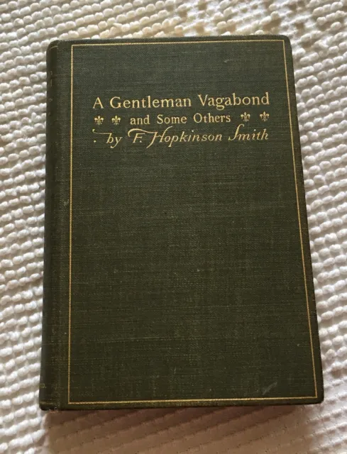 A Gentleman Vagabond And Some Other By F. Hopkinson Smith 1895