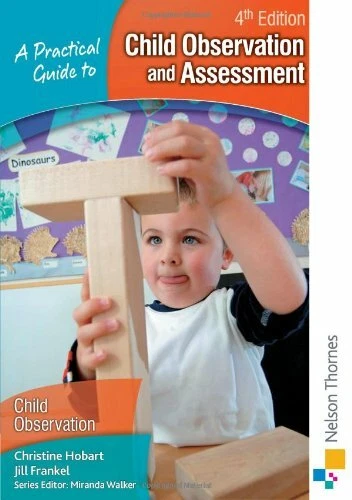 A PRACTICAL GUIDE to Child Observation and Assessment 4th Edition By ...
