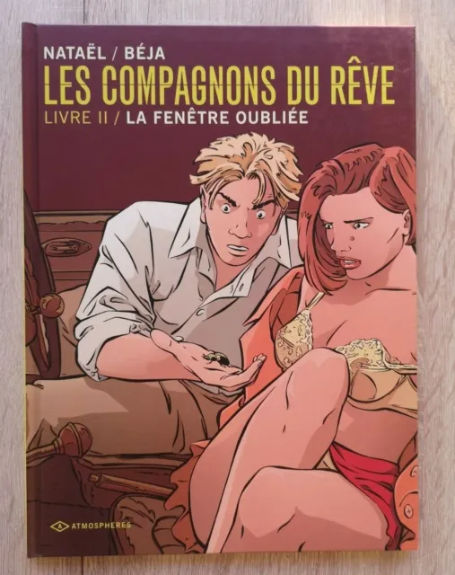 Les Compagnons Du Reve  **  Tome 2 La Fenetre Oubliee  ** Reed 2004 Natael/Beja