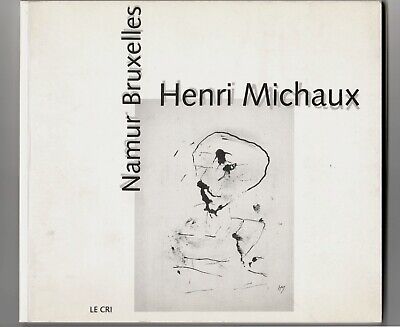 EO- HENRI MICHAUX - CATALOGUE EXPO - NAMUR BRUXELLES -1985 - ed LE CRI
