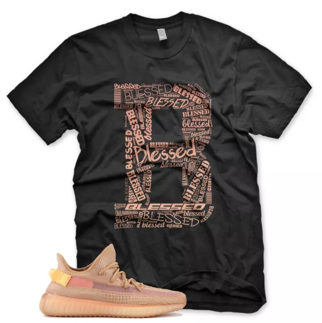 New "B" BLESSED T Shirt for Adidas YZ Boost 350 v2 Clay