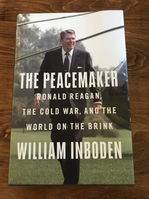 BRAND NEW: The Peacemaker : Ronald Reagan... by William Inboden (Hardback, 2022)