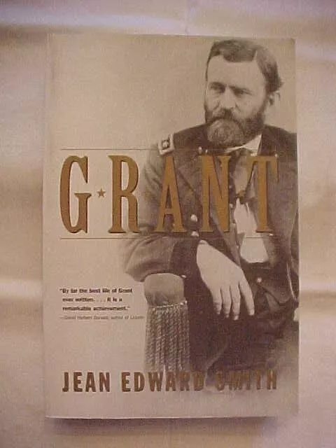 GRANT by JEAN SMITH (2001 PB) ULYSSES S CIVIL WAR UNION GENERAL PRESIDENT BIO