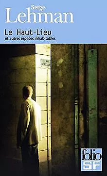 Le Haut-Lieu et autres espaces inhabitables von Lehman,S... | Buch | Zustand gut