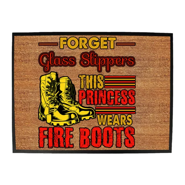 Forget Glass Slippers Princess Wears Fire Boots Firefighter Doormat Doormats