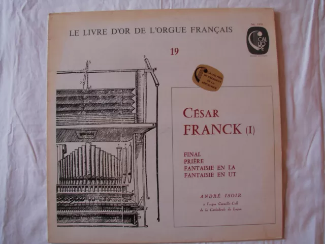 Cesar Franck :final, priere, fantaisies- A. Isoir: orgue Cavaillé - LP -Liv Grat