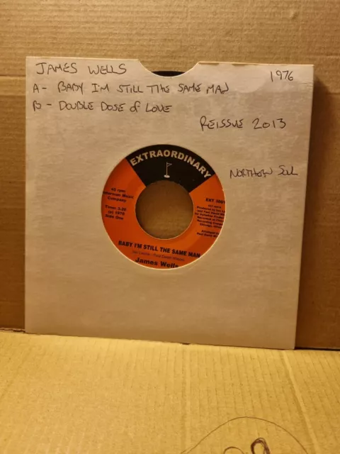 7". northern soul. JAMES WELLS. 2013. BABY I'M STILL THE SAME MAN. reissue. USA