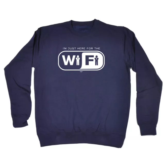 Im Just Here For The Wifi - Mens Novelty Funny Top Sweatshirts Jumper Sweatshirt