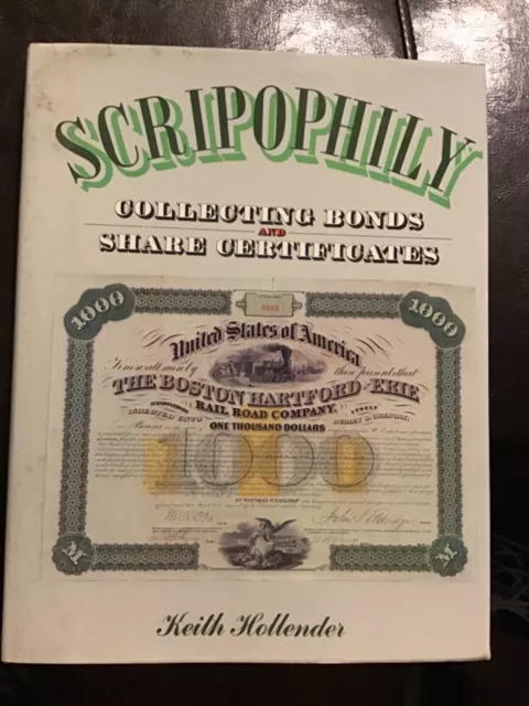 Vintage Scripophily: Collecting Bonds and Stock Certificates by Keith Hollender