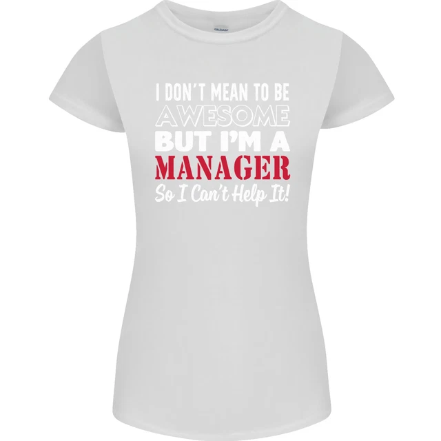 I Dont Mean to Be but Im a Manager Rugby Womens Petite Cut T-Shirt