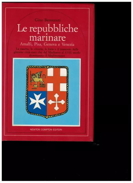 Benvenuti. Le repubbliche marinare (Amalfi, Pisa, Genova e Venezia). Ed