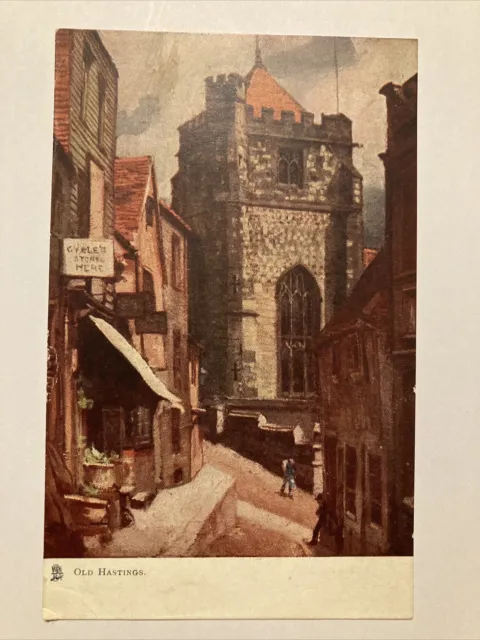 Old Hastings, Sussex Postcard - Tuck’s Oilette “ Quaint Corners” Posted 1904