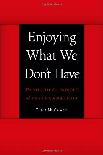 Enjoying What We Don't Have: The Political Proj, McGowan..