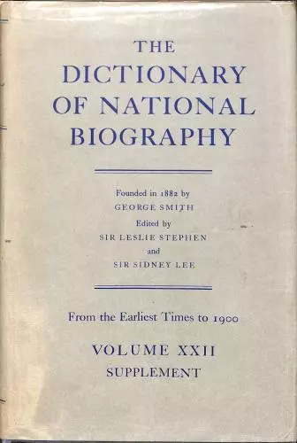 The Dictionary of National Biography Volume XXII Supplement