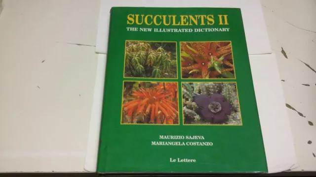 SUCCULENTS II° The new illustrated dictionary Sajeva Costanzo LE LETTERE , 17a21