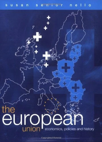 THE EUROPEAN UNION: Economics, Policies and Hi by Senior Nello, Susan ...