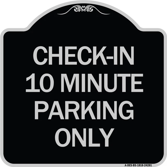 SignMission Designer Series - Check - in 10 Minute Parking Only Black & Silver