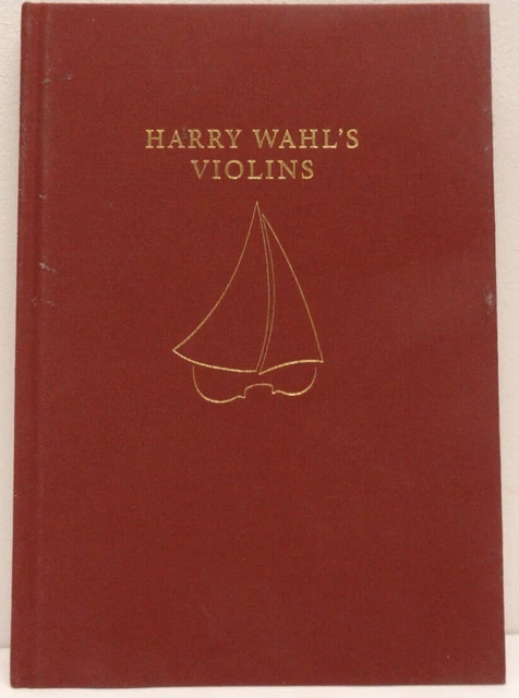 HARRY WAHL'S VIOLINS by Maija-Stiina ROINE/KOLHO  ed. 2011 -  Hard cover VG