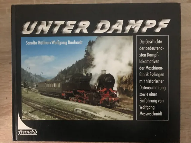 Unter Dampf - Die Geschichte der bedeutendsten Dampflokomotiven