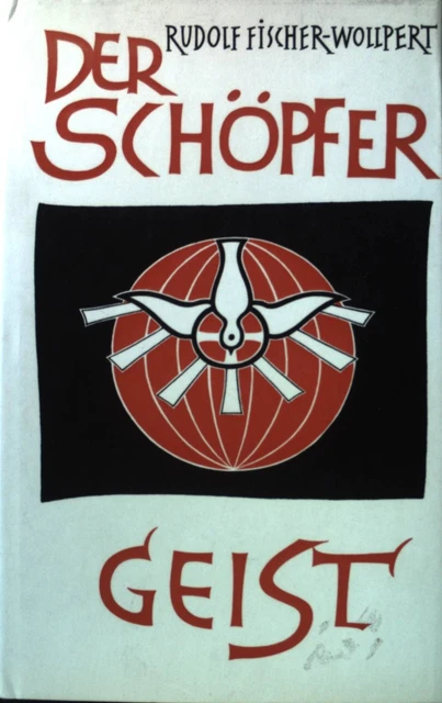 Der Schöpfer Geist: Gedanken um da Wirken des Heiligen Geistes in unsere 2090642